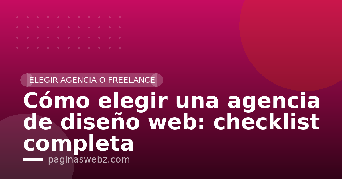 Cómo elegir una agencia de diseño web: checklist completa