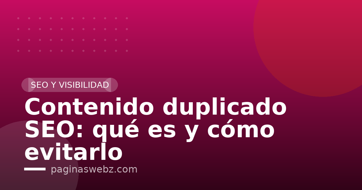 Contenido duplicado SEO: qué es y cómo evitarlo