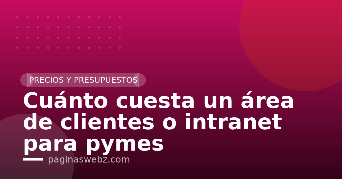 Cuánto cuesta un área de clientes o intranet para pymes
