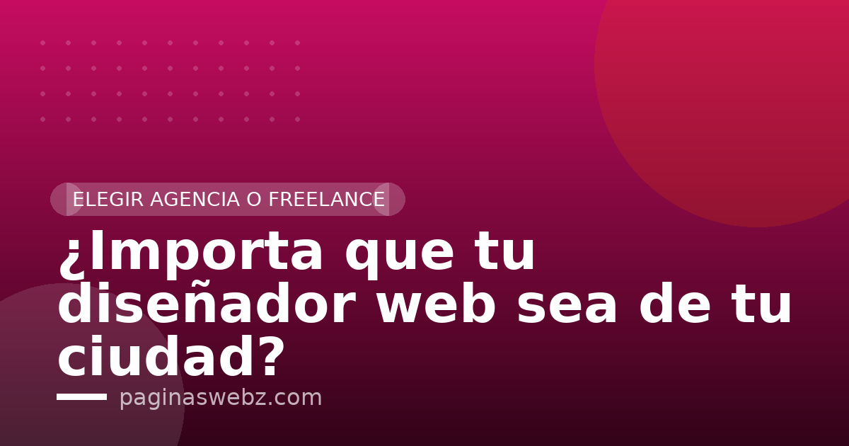 ¿Importa que tu diseñador web sea de tu ciudad?