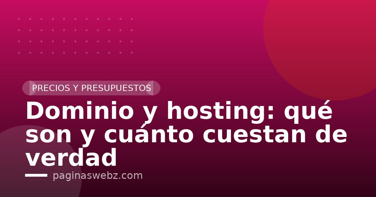 Dominio y hosting: qué son y cuánto cuestan de verdad