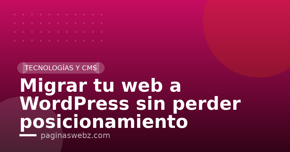 Migrar tu web a WordPress sin perder posicionamiento