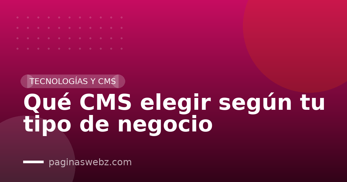 Qué CMS elegir según tu tipo de negocio