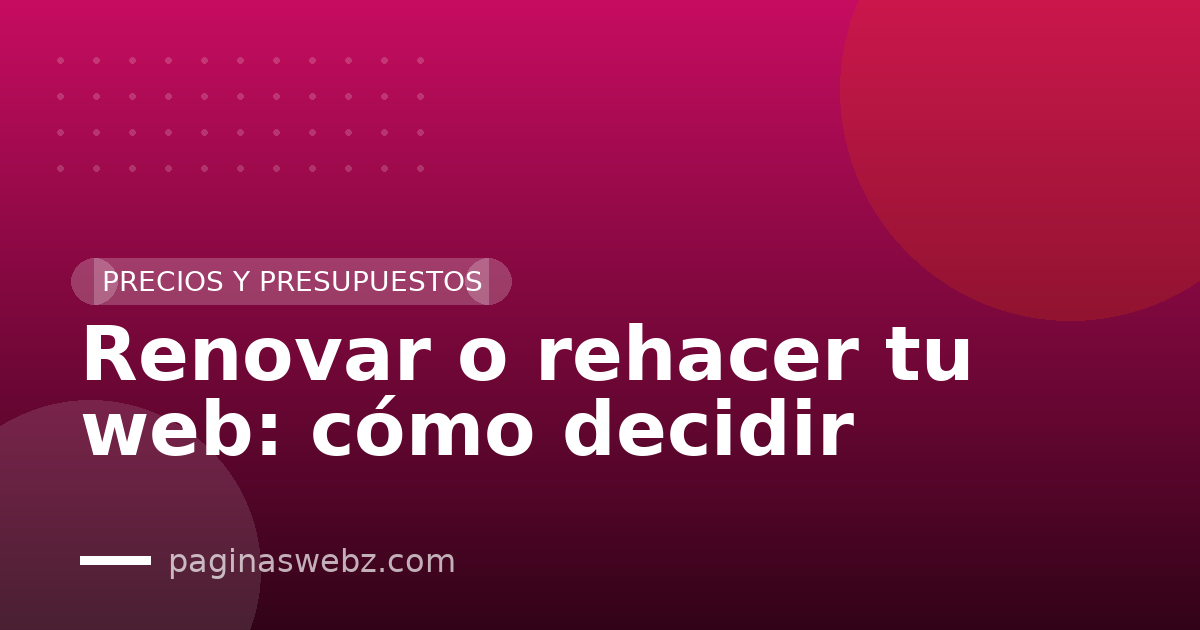 Renovar o rehacer tu web: cómo decidir