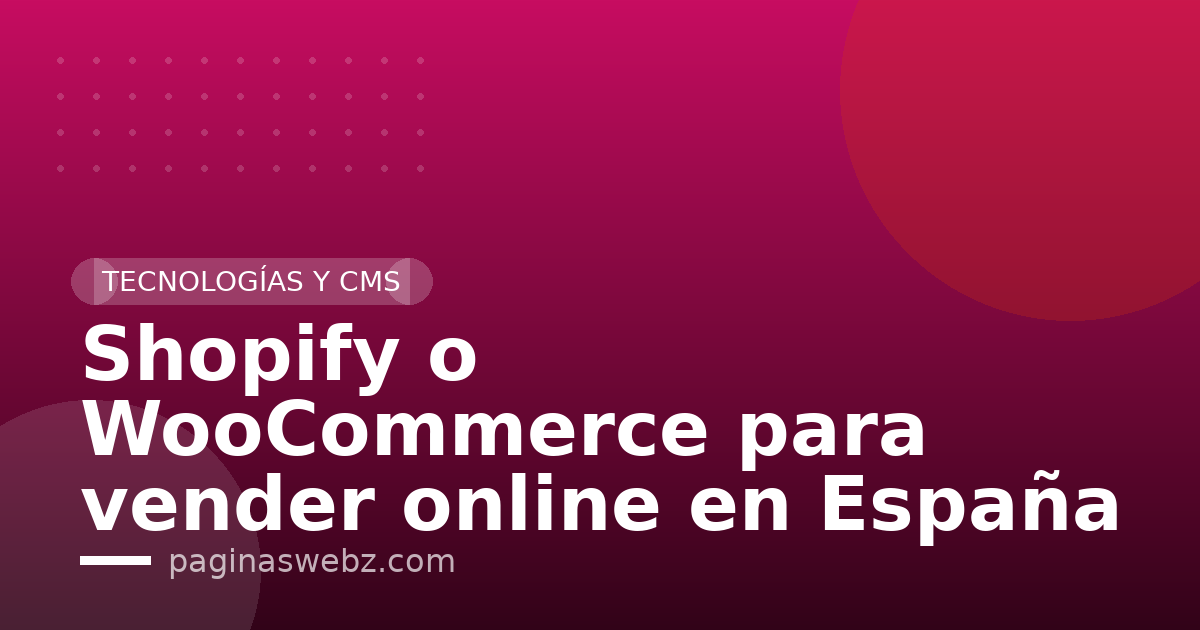 Shopify o WooCommerce para vender online en España