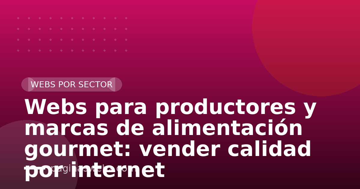 Webs para productores y marcas de alimentación gourmet: vender calidad por internet